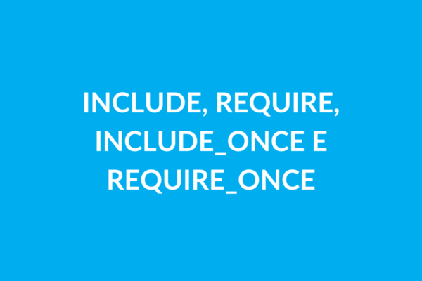 Include, require e gestione dei file in PHP: come modularizzare il tuo codice