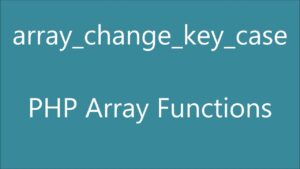PHP: array_change_key_case() – Guida pratica con esempi